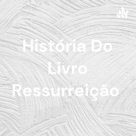 História Do Livro Ressurreição