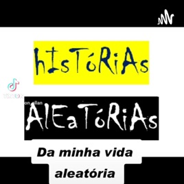 Histórias Aleatórias da Minha Vida Aleatória
