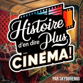 Histoire d'en dire plus Cinéma !