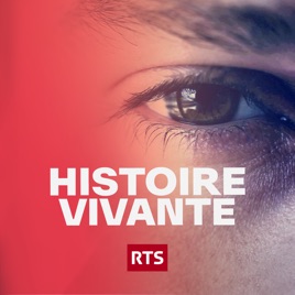 Histoire Vivante ‐ RTS Première