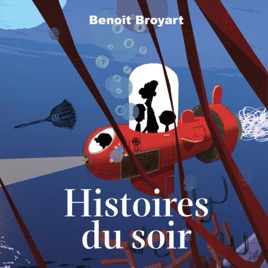 Histoires du soir Benoît Broyart