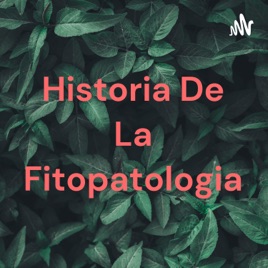 Historia De La Fitopatologia
