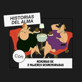 Historias del Alma: memorias de dos mujeres desmemoriadas