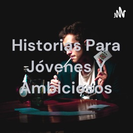Historias Para Jóvenes Y Ambiciosos