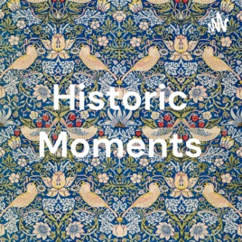 Historic Moments