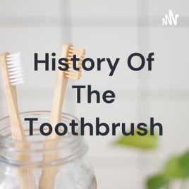History Of The Toothbrush