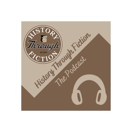 History Through Fiction - The Podcast