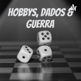 Hobbys, Dados & Guerra