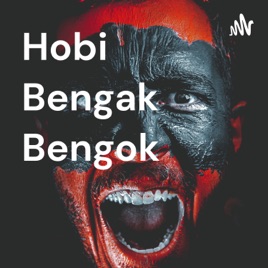 Hobi Bengak Bengok
