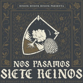 Hodor Presenta: Nos Pasamos Siete Reinos