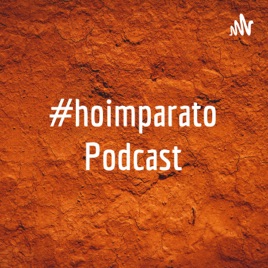 #hoimparato Podcast