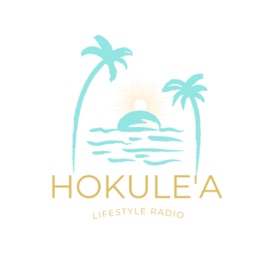 HOKULE'A －Lifestyle Radioー