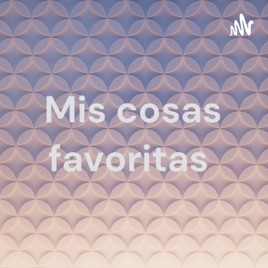 Mis cosas favoritas