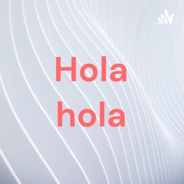 Hola hola