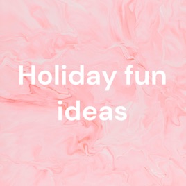 Holiday fun ideas