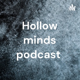 Hollow minds podcast