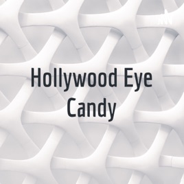 Hollywood Eye Candy