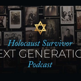 Holocaust Survivor Next Generation