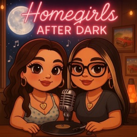 Homegirls After Dark