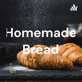 Homemade Bread