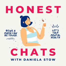 Honest Chats with Daniela Stow