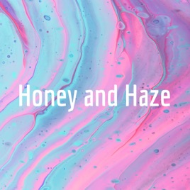 Honey and Haze