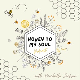 HONEY TO MY SOUL