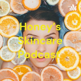 Honey's Skincare Podcast