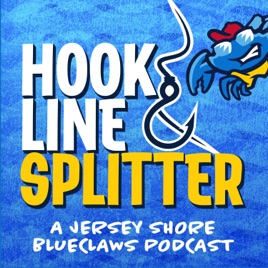 Hook Line & Splitter, a Jersey Shore BlueClaws Podcast
