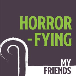 Horror-fying My Friends