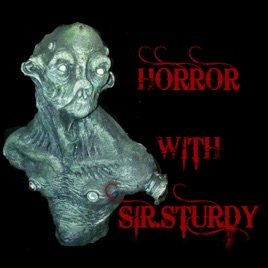 HORROR WITH SIR. STURDY