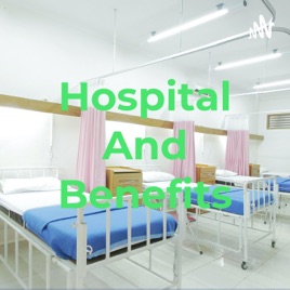 Hospital And Benefits
