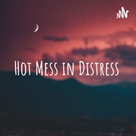 Hot Mess in Distress