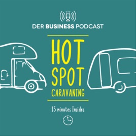 HOT SPOT CARAVANING - Der Business Podcast mit spannenden Insights zu Caravan- und Reisemobil-Trends