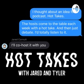 HOT TAKES with Jared and Tyler