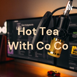Hot Tea With Co Co