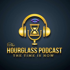 Hourglass Podcast (The Time Is Now)