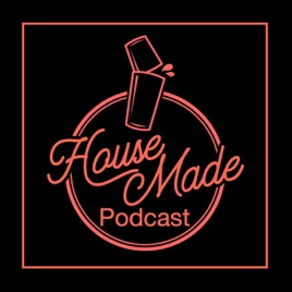 House Made Podcast
