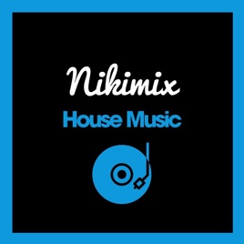 House Music by Nikimix