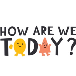 How Are We Today?