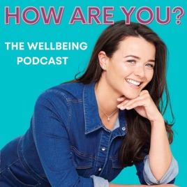 How Are You? The Wellbeing Podcast