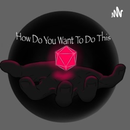How Do You Want To Do This