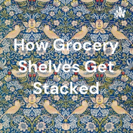 How Grocery Shelves Get Stacked