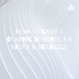 How I Became A Graphic Designer My story & struggle