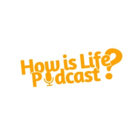 How Is Life?