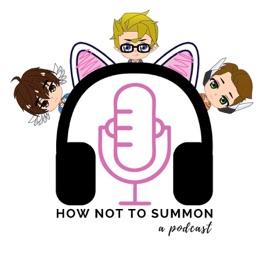 How Not To Summon a Podcast