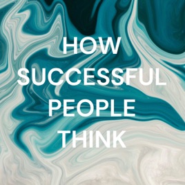 HOW SUCCESSFUL PEOPLE THINK