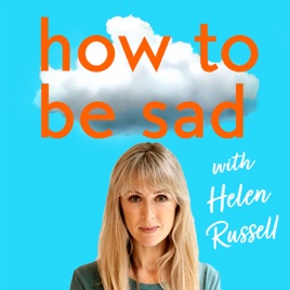 How To Be Sad with Helen Russell