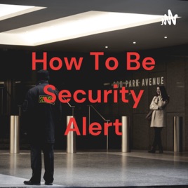 How To Be Security Alert