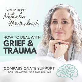 How To Deal With Grief and Trauma